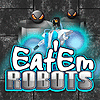 Eat'em Robots spel