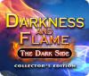 Darkness and Flame: The Dark Side. Collector's Edition game