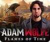 Adam Wolfe: Flames of Time spel
