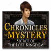 Chronicles of Mystery: Secret of the Lost Kingdom spel