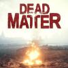 Dead Matter spel
