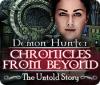 Demon Hunter: Chronicles from Beyond - The Untold Story spel