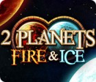 2 Planets Fire & Ice spel