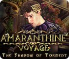Amaranthine Voyage: The Shadow of Torment spel
