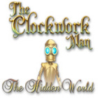 The Clockwork Man: The Hidden World spel