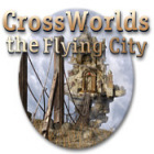 Crossworlds: The Flying City spel Crossworlds: The Flying City spel
