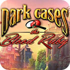 Dark Cases: The Blood Ruby Collector's Edition spel