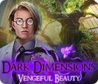 Dark Dimensions: Vengeful Beauty spel