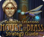 Fantastic Creations: House of Brass Strategy Guide spel