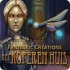 Fantastic Creations: Het Koperen Huis spel