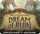 Forgotten Kingdoms: Dream of Ruin Collector's Edition spel