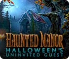 Haunted Manor: Halloween's Uninvited Guest spel