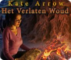 Kate Arrow: Het Verlaten Woud spel