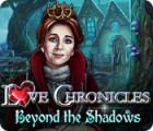 Love Chronicles: Beyond the Shadows spel