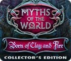 Myths of the World: Born of Clay and Fire Collector's Edition spel