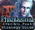 Phantasmat: Crucible Peak Strategy Guide spel