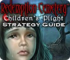 Redemption Cemetery: Children's Plight Strategy Guide spel