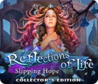 Reflections of Life: Slipping Hope Collector's Edition spel