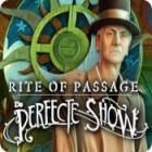 Rite of Passage: De Perfecte Show spel