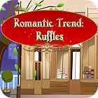 Romantic Trend Ruffles spel