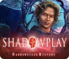 Shadowplay: Harrowstead Mystery spel