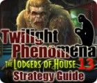 Twilight Phenomena: The Lodgers of House 13 Strategy Guide spel