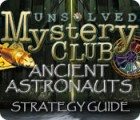 Unsolved Mystery Club: Ancient Astronauts Strategy Guide spel