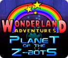 Wonderland Adventures: Planet of the Z-Bots spel