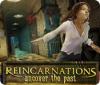Reincarnations: Ontdek het verleden game