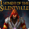 1 Moment of Time - Silentville spel