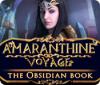 Amaranthine Voyage: The Obsidian Book spel