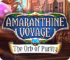 Amaranthine Voyage: The Orb of Purity spel