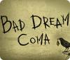 Bad Dream: Coma spel