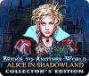Bridge to Another World: Alice in Shadowland Collector's Edition spel