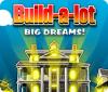 Build-a-Lot: Big Dreams spel
