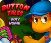 Button Tales: Way Home spel