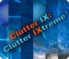 Clutter IX: Clutter Ixtreme spel