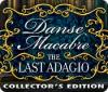 Danse Macabre: The Last Adagio Collector's Edition spel