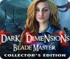 Dark Dimensions: Blade Master Collector's Edition spel