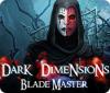 Dark Dimensions: Blade Master spel