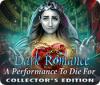 Dark Romance: A Performance to Die For Collector's Edition spel