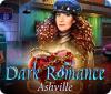 Dark Romance: Ashville spel