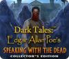 Dark Tales: Edgar Allan Poe's Speaking with the Dead Collector's Edition spel