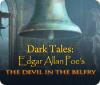 Dark Tales: Edgar Allan Poe's The Devil in the Belfry spel