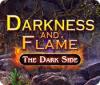 Darkness and Flame: The Dark Side spel
