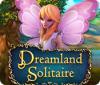 Dreamland Solitaire spel