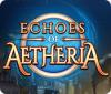 Echoes of Aetheria spel