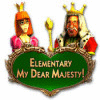 Elementary My Dear Majesty! spel