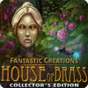 Fantastic Creations: House of Brass Collector's Edition spel