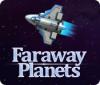 Faraway Planets spel